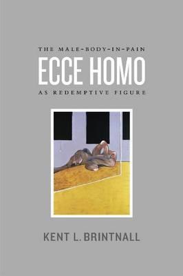 Book Ecce Homo: The Male-Body-in-Pain as Redemptive Figure free