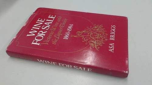 Book Wine for Sale: Victoria Wine and the Liquor Trade, 1860-1984 free