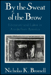 Book By The Sweat Of The Brow: Literature And Labor In Antebellum America free