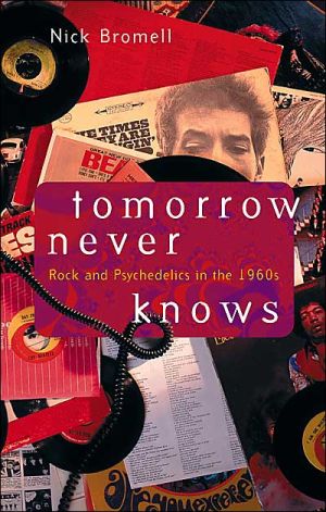 Book Tomorrow Never Knows: Rock and Psychedelics in the 1960s free