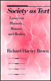 Book Society As Text: Essays On Rhetoric, Reason, And Reality free