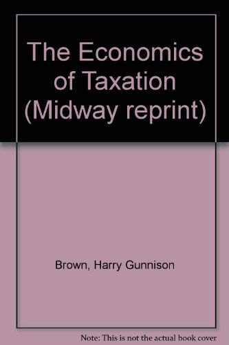 Book The Economics Of Taxation (midway Reprint) free