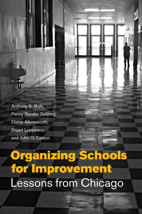 Book Organizing Schools for Improvement: Lessons from Chicago free