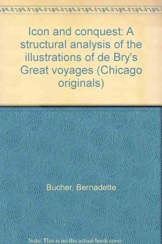 Book Icon and conquest: A structural analysis of the illustrations of de Bry's Great voyages (Chicago Originals Paperback Series) free