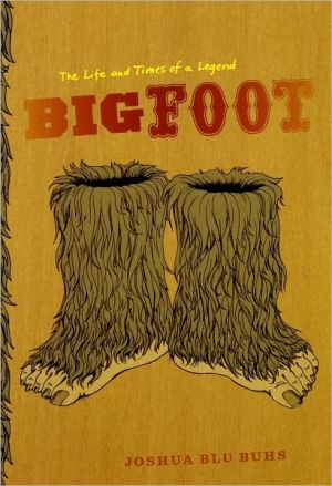 Book Bigfoot: The Life and Times of a Legend free