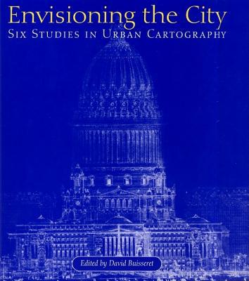 Book Envisioning the City: Six Studies in Urban Cartography (The Kenneth Nebenzahl Jr. Lectures in the History of Cartography) free