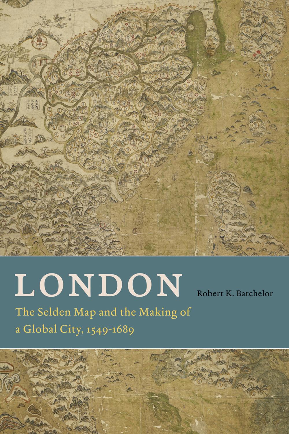 Book London: The Selden Map and the Making of a Global City, 1549–1689 free