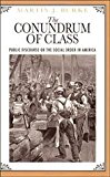 Book The Conundrum of Class: Public Discourse on the Social Order in America free