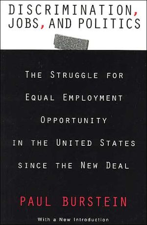 Book Discrimination, Jobs, and Politics: The Struggle for Equal Employment Opportunity in the United States since the New Deal free
