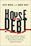 Book House of Debt: How They (and You) Caused the Great Recession, and How We Can Prevent It from Happening Again free