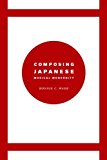 Book Composing Japanese Musical Modernity (Chicago Studies in Ethnomusicology) free