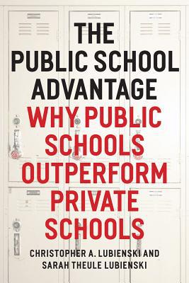 Book The Public School Advantage: Why Public Schools Outperform Private Schools free