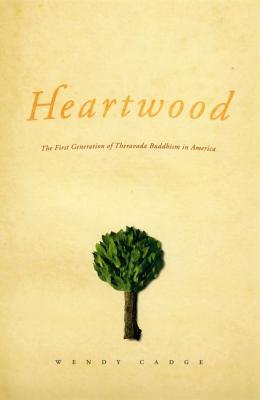 Book Heartwood: The First Generation of Theravada Buddhism in America (Morality and Society Series) free