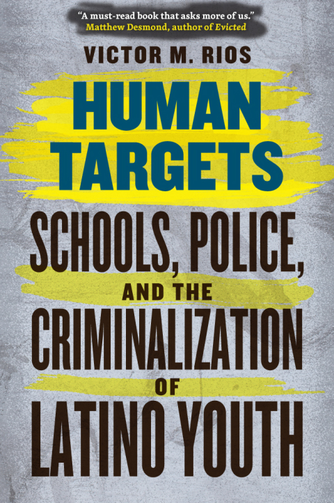 Book Human Targets: Schools, Police, and the Criminalization of Latino Youth free