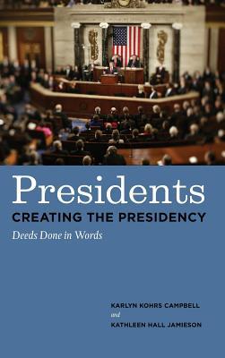 Book Presidents Creating the Presidency: Deeds Done in Words free