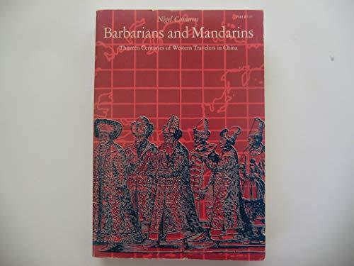 Book Barbarians and Mandarins: Thirteen Centuries of Western Travelers in China free