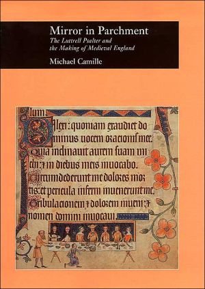 Book Mirror In Parchment: The Luttrell Psalter And The Making Of Medieval England free