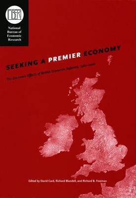 Book Seeking a Premier Economy: The Economic Effects of British Economic Reforms, 1980-2000 (National Bureau of Economic Research Comparative Labor Markets Series) free