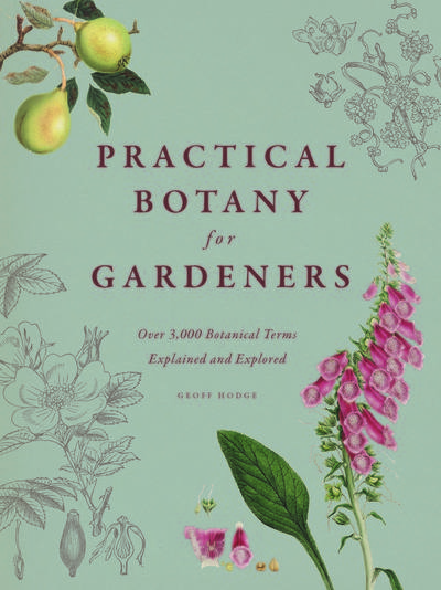 Book Practical Botany for Gardeners: Over 3,000 Botanical Terms Explained and Explored free