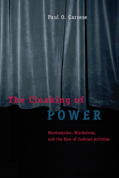 Book The Cloaking of Power: Montesquieu, Blackstone, and the Rise of Judicial Activism free