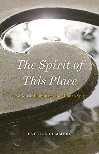 Book The Spirit of This Place: How Music Illuminates the Human Spirit (The Rice University Campbell Lectures) free