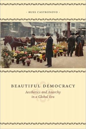 Book Beautiful Democracy: Aesthetics and Anarchy in a Global Era free