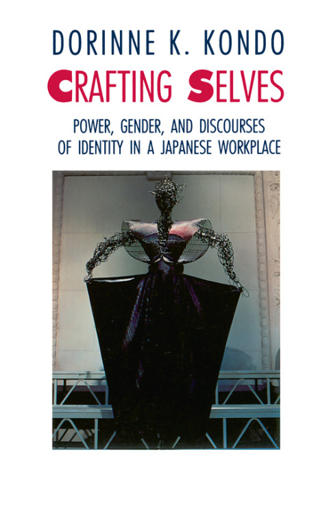 Book Crafting Selves: Power, Gender, and Discourses of Identity in a Japanese Workplace free