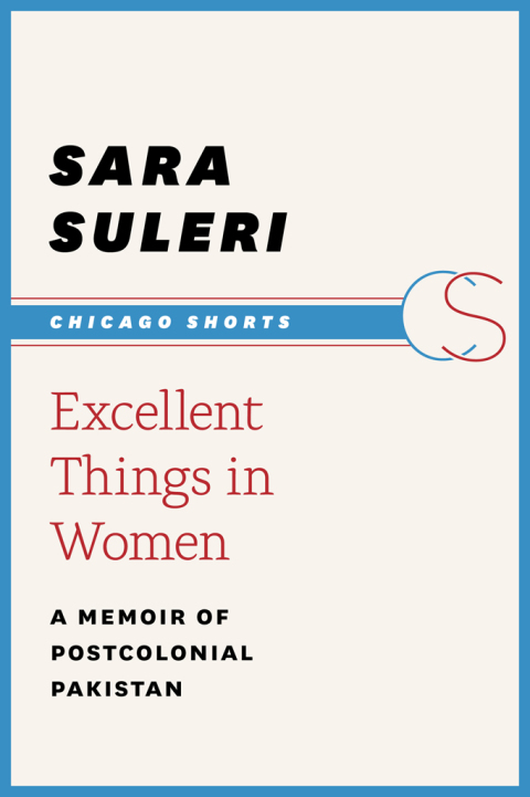 Book Excellent Things in Women: A Memoir of Postcolonial Pakistan free