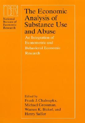 Book The Economic Analysis of Substance Use and Abuse: An Integration of Econometric and Behavioral Economic Research (National Bureau of Economic Research Conference Report) free