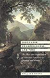 Book Discourse, Consciousness, and Time: The Flow and Displacement of Conscious Experience in Speaking and Writing free