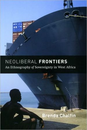 Book Neoliberal Frontiers: An Ethnography of Sovereignty in West Africa (Chicago Studies in Practices of Meaning) free