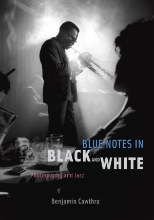 Book Blue Notes in Black and White: Photography and Jazz free
