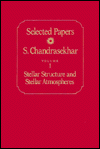 Book Selected Papers, Volume 1: Stellar Structure and Stellar Atmospheres (Selected Papers / S. Chandrasekhar) free