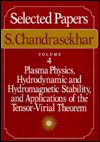 Book Selected Papers, Volume 4: Plasma Physics, Hydrodynamic and Hydromagnetic Stability, and Applications of the Tensor-Virial Theorem free