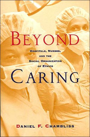 Book Beyond Caring: Hospitals, Nurses, and the Social Organization of Ethics (Morality and Society Series) free