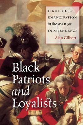 Book Black Patriots and Loyalists: Fighting for Emancipation in the War for Independence free