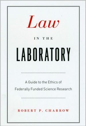 Book Law in the Laboratory: A Guide to the Ethics of Federally Funded Science Research free