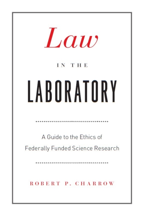 Book Law in the Laboratory: A Guide to the Ethics of Federally Funded Science Research free