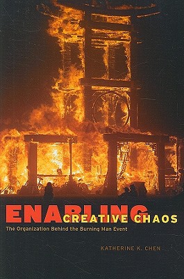 Book Enabling Creative Chaos: The Organization Behind the Burning Man Event free