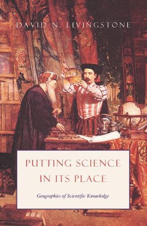 Book Putting Science in Its Place: Geographies of Scientific Knowledge (science.culture) free