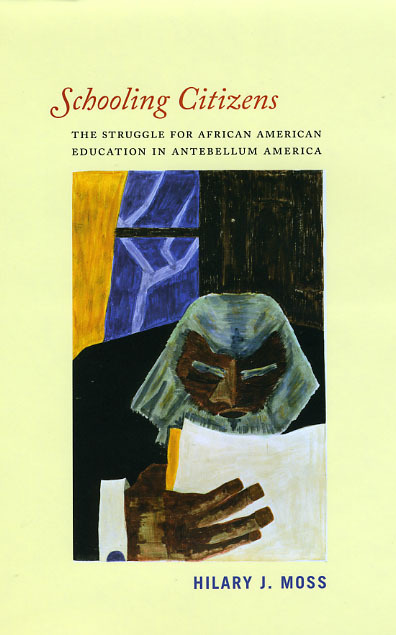 Book Schooling Citizens: The Struggle for African American Education in Antebellum America free