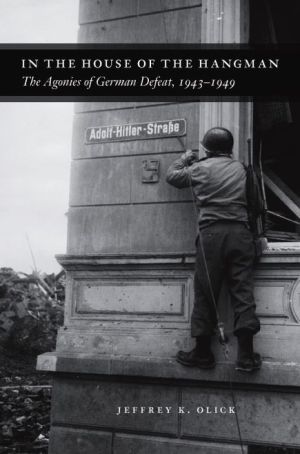 Book In the House of the Hangman: The Agonies of German Defeat, 1943-1949 free
