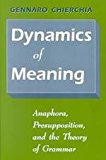 Book Dynamics of Meaning: Anaphora, Presupposition, and the Theory of Grammar free
