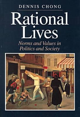 Book Rational Lives: Norms and Values in Politics and Society (American Politics and Political Economy Series) free