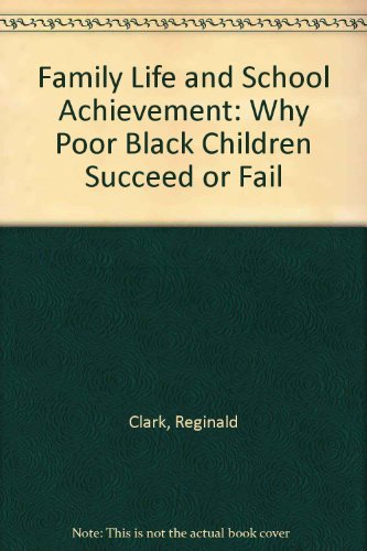 Book Family Life and School Achievement: Why Poor Black Children Succeed or Fail free