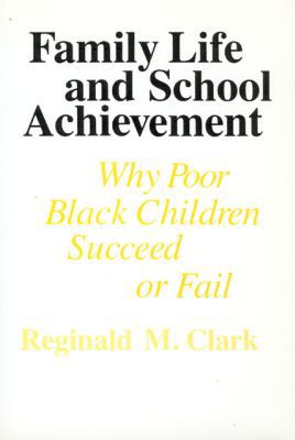 Book Family Life and School Achievement: Why Poor Black Children Succeed or Fail free