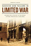 Book Success and Failure in Limited War: Information and Strategy in the Korean, Vietnam, Persian Gulf, and Iraq Wars free