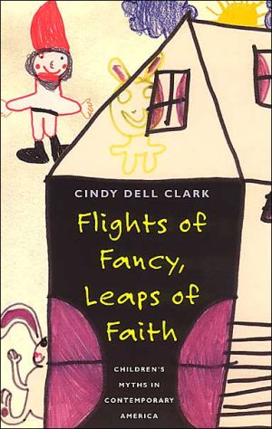 Book Flights of Fancy, Leaps of Faith: Children's Myths in Contemporary America free