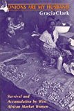Book Onions Are My Husband: Survival and Accumulation by West African Market Women free