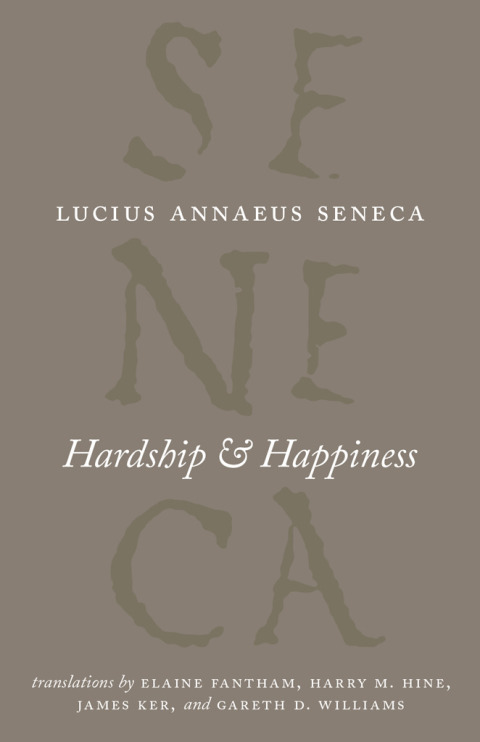 Book Hardship and Happiness (The Complete Works of Lucius Annaeus Seneca) free